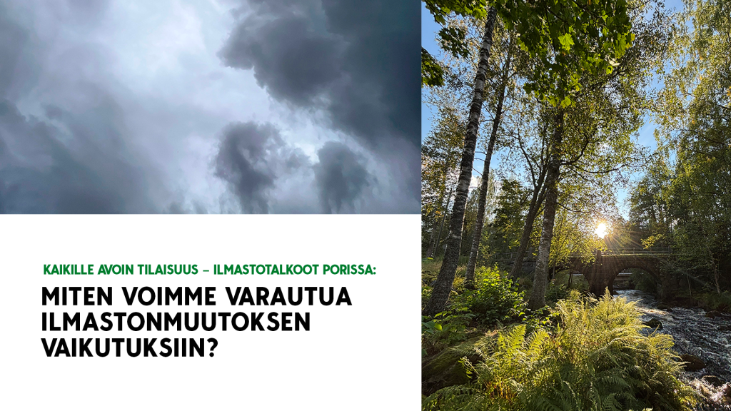 Kuvassa Ilmastotalkoot Porissa -tilaisuuden otsikko, myrskyä enteilevä taivas ja toisella puolella auringonpaisteinen metsä- ja jokimaisema.